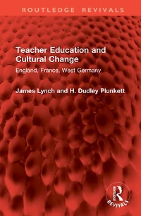Teacher Education and Cultural Change: England, France, West Germany