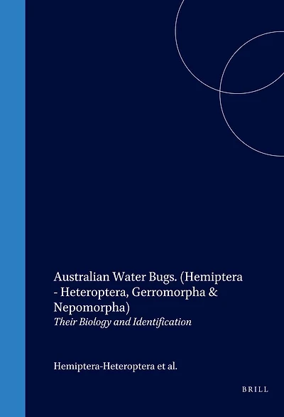 Australian Water Bugs. (Hemiptera - Heteroptera, Gerromorpha & Nepomorpha): Their Biology and Identification
