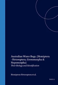 Australian Water Bugs. (Hemiptera - Heteroptera, Gerromorpha & Nepomorpha): Their Biology and Identification