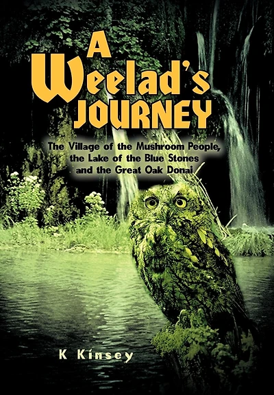 A Weelad's Journey: The Village Of Mushroom People, Lake Blue Stones And Great Oak Donai