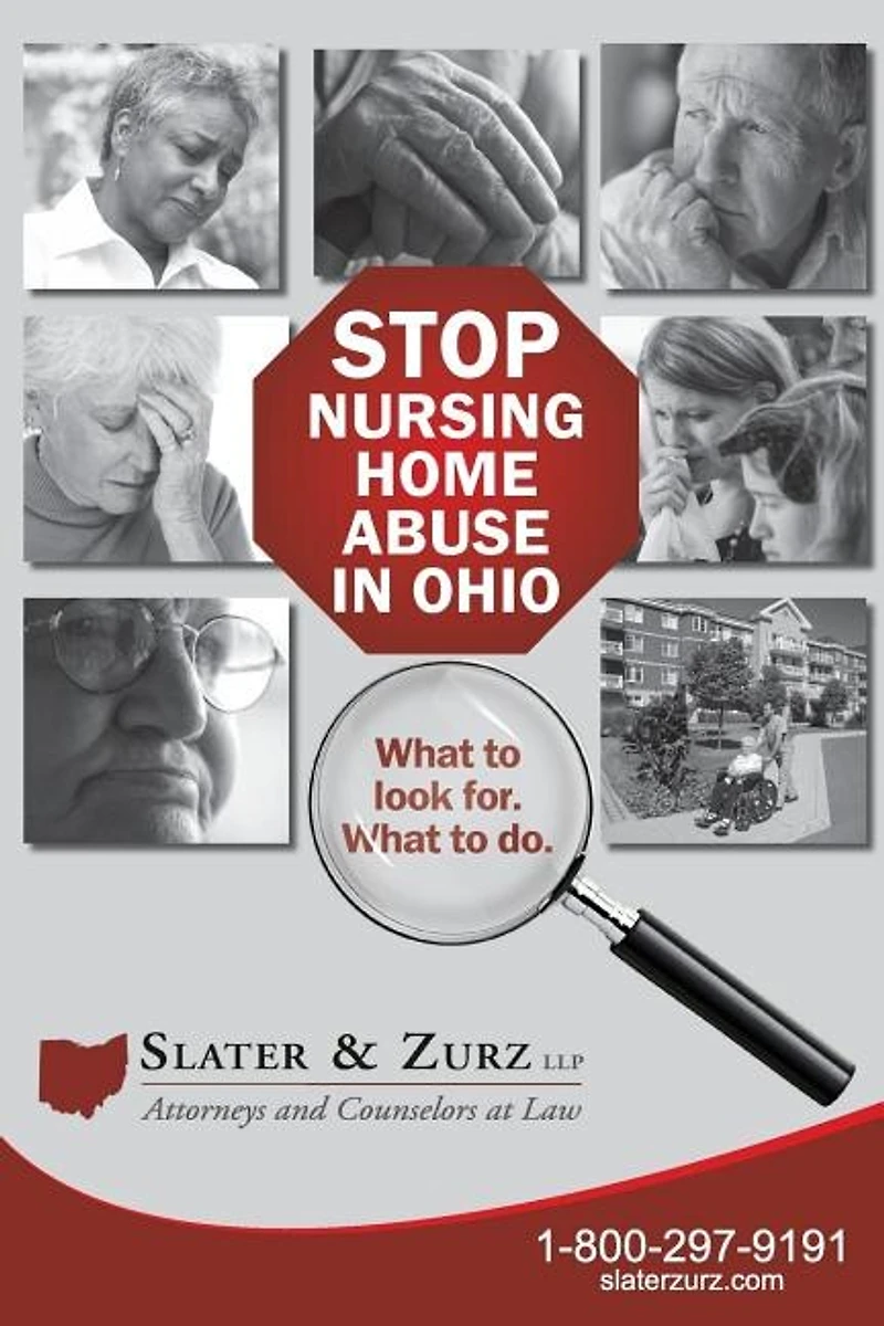 Stop Nursing Home Abuse in Ohio Second Edition: What To Look For. What To Do.