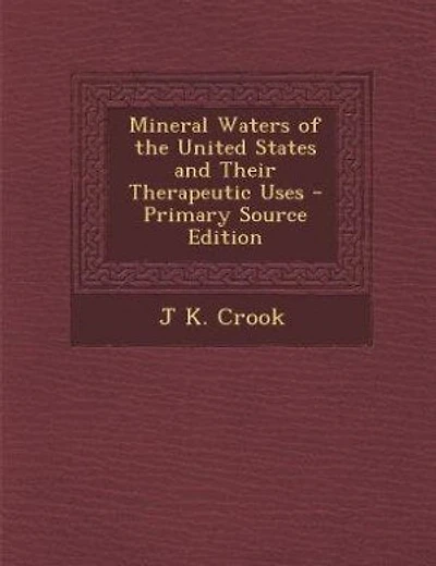 Mineral Waters of the United States and Their Therapeutic Uses - Primary Source Edition