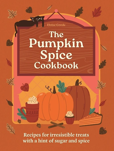 The Pumpkin spice Cookbook: Recipes for irresistible treats with a hint of sugar and