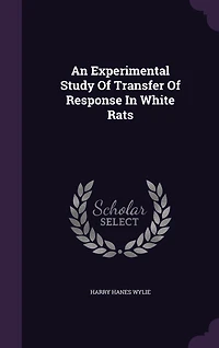 An Experimental Study Of Transfer Of Response In White Rats