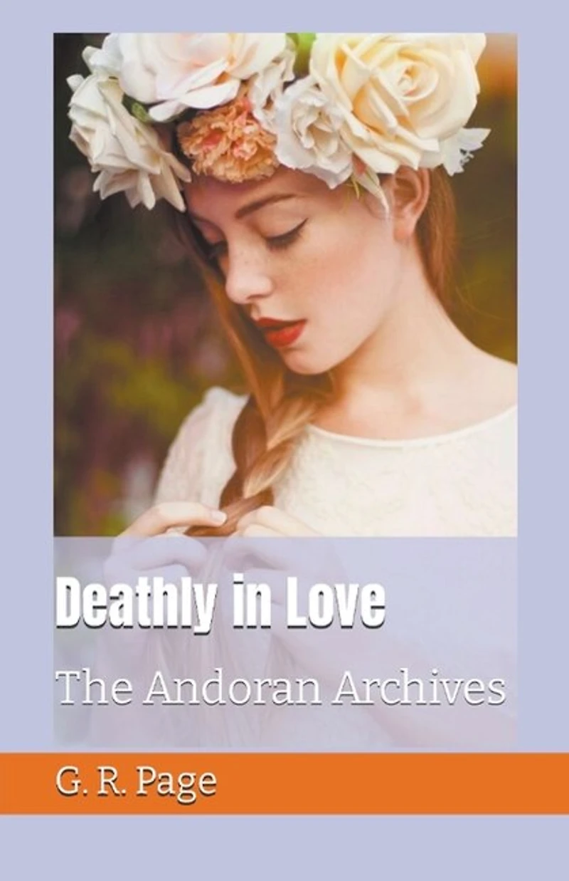 Deathly in Love: The Andoran Archives Book