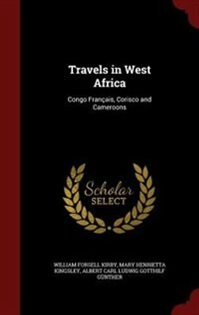 Travels in West Africa: Congo Français, Corisco and Cameroons