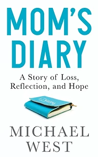Mom's Diary: A Story of Loss, Reflection, and Hope