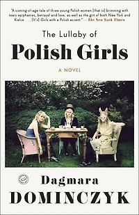 The Lullaby of Polish Girls: A Novel