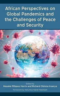 African Perspectives on Global Pandemics and the Challenges of Peace Security