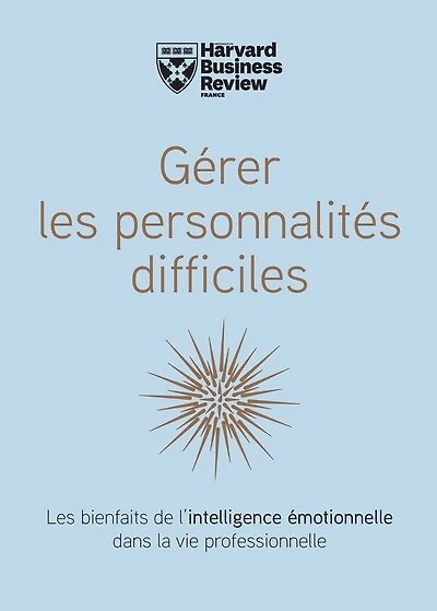 Gérer les personnalités difficiles