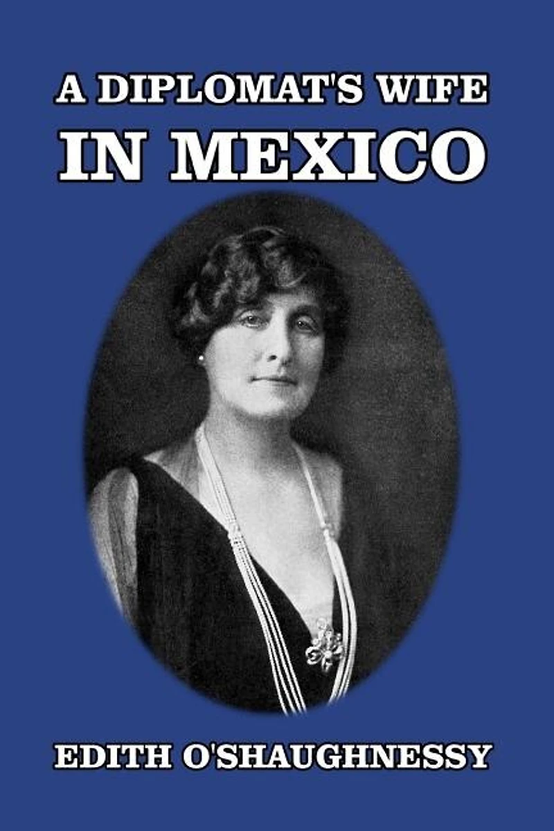 A Diplomat's Wife in Mexico