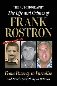 The Life and Crimes of Frank Rostron: 2nd Edition