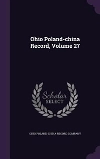 Ohio Poland-china Record, Volume 27