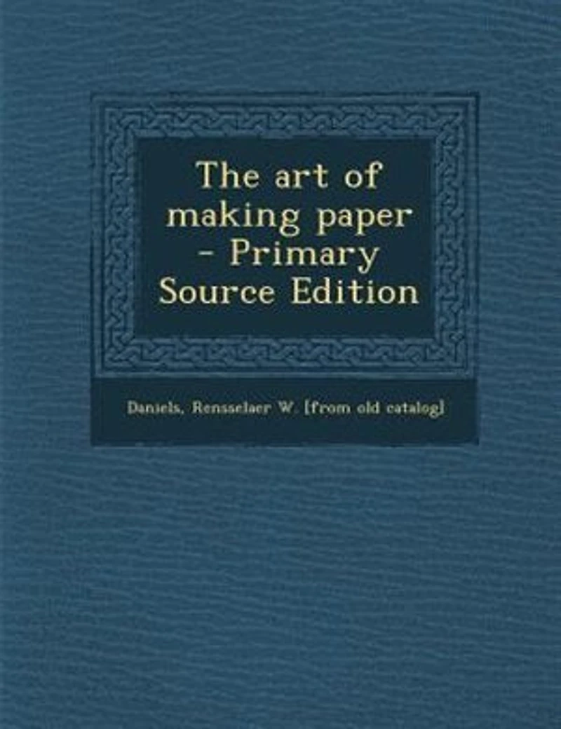 The Art of Making Paper: Pa-P-Yor (Classic Reprint)