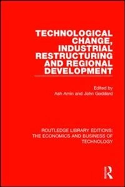 Technological Change, Industrial Restructuring And Regional Development