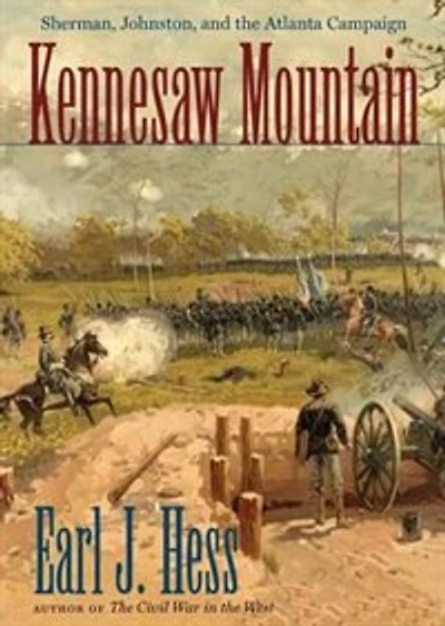 Kennesaw Mountain: Sherman, Johnston, and the Atlanta Campaign