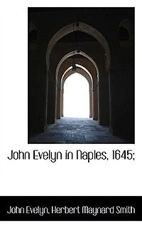 John Evelyn Naples, 1645;