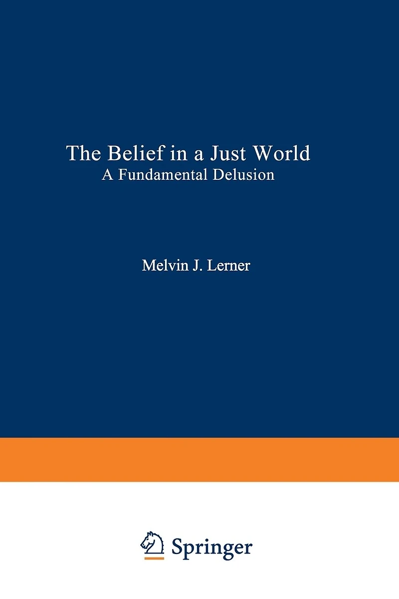 The Belief A Just World: Fundamental Delusion