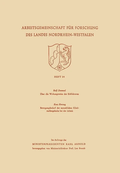 Über die Wirkungsweise der Erbfaktoren. Bewegungsbedarf der menschlichen Gliedmaßengelenke bei der Arbeit