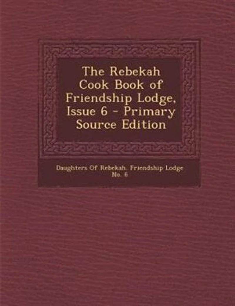 The Rebekah Cook Book of Friendship Lodge, Issue 6