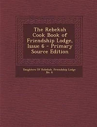 The Rebekah Cook Book of Friendship Lodge, Issue 6