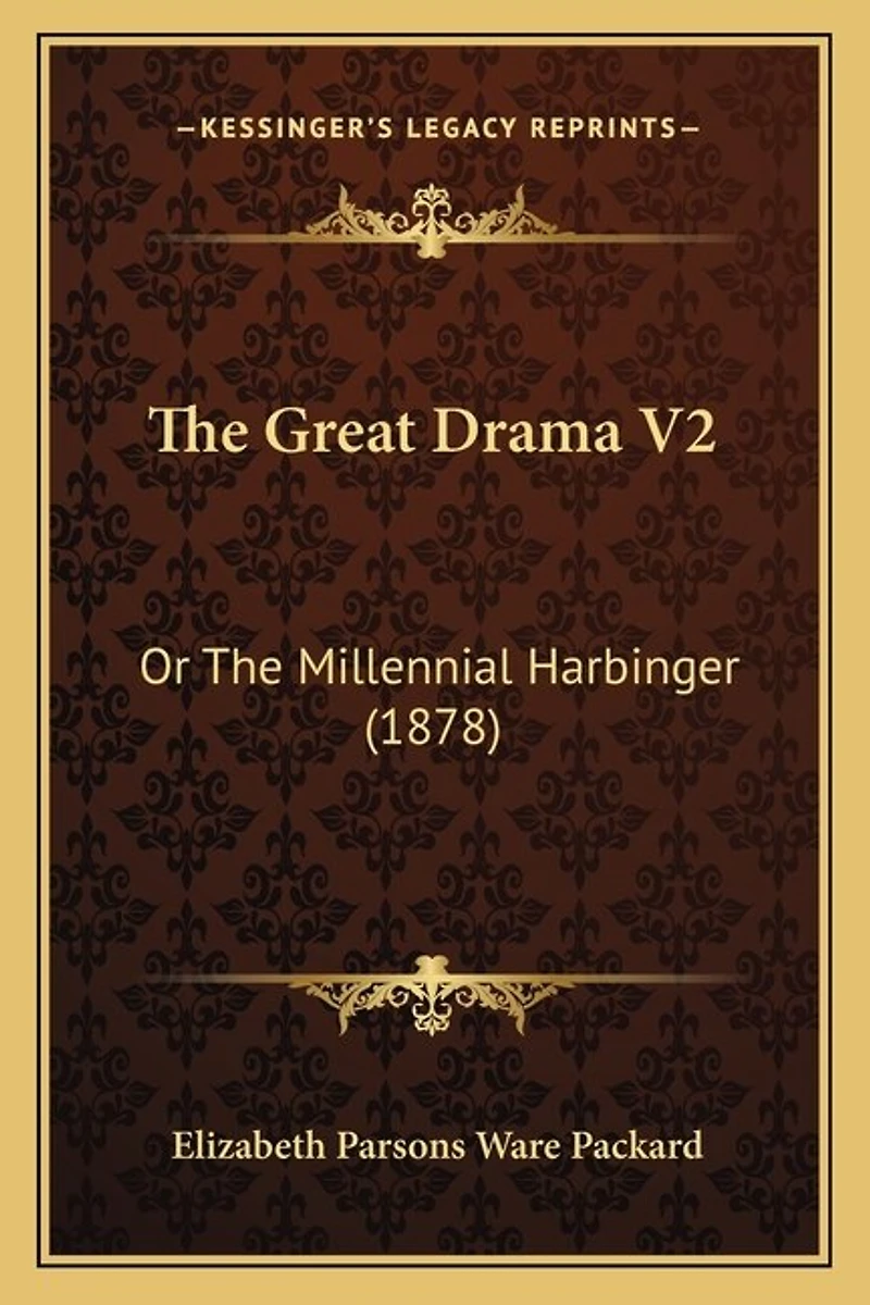 The Great Drama V2: Or The Millennial Harbinger (1878)