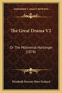 The Great Drama V2: Or The Millennial Harbinger (1878)