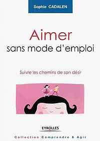 Aimer sans mode d'emploi