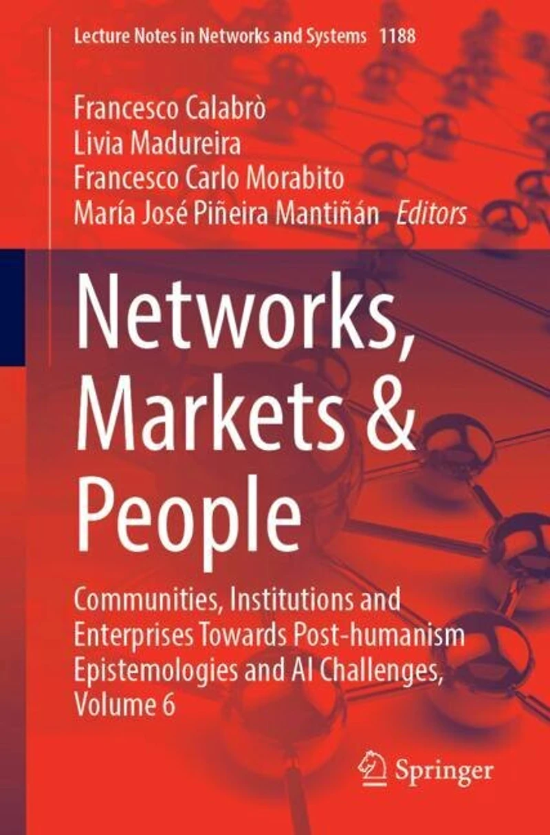 Networks, Markets: Communities, Institutions and Enterprises Towards Post-humanism Epistemologies AI Challenges, Volume 6