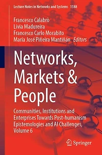 Networks, Markets: Communities, Institutions and Enterprises Towards Post-humanism Epistemologies AI Challenges, Volume 6
