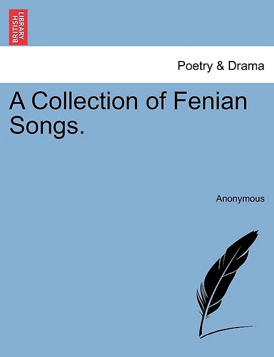 A Collection Of Fenian Songs.