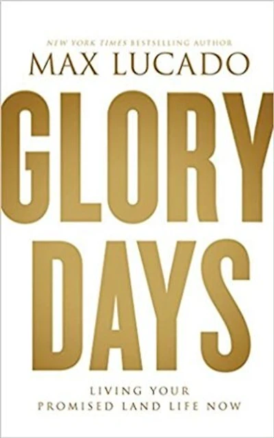 Glory Days: Living Your Promised Land Life Now