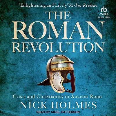 The Roman Revolution: Crisis and Christianity Ancient Rome