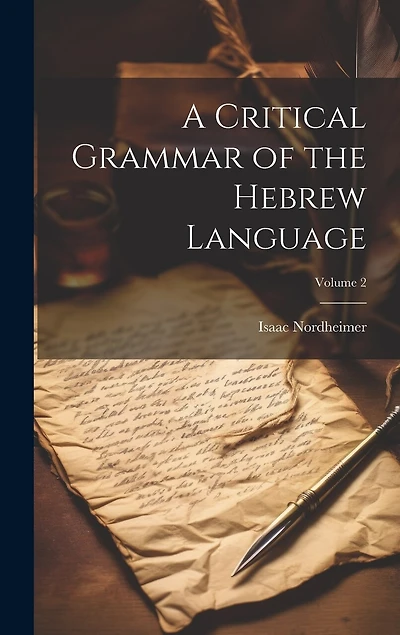A Critical Grammar of the Hebrew Language; Volume 2
