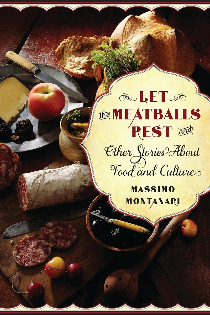 Let the Meatballs Rest: and Other Stories About Food Culture