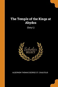 the Temple of Kings at Abydos: (Sety I.)