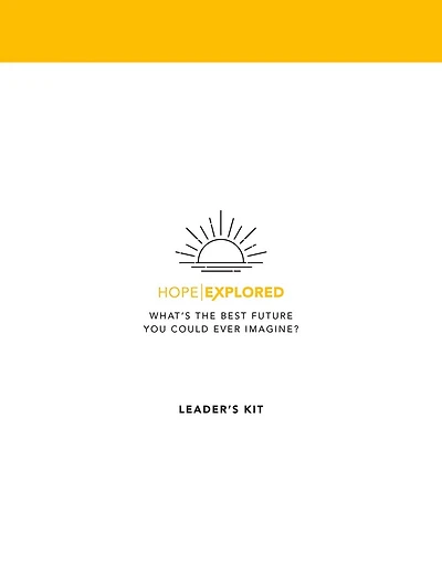 Hope Explored Leader's Kit: What's the best future you could ever imagine?