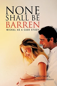 None Shall Be Barren: Michal As A Case Study