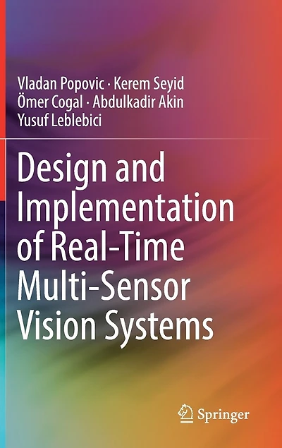 Design and Implementation of Real-Time Multi-Sensor Vision Systems