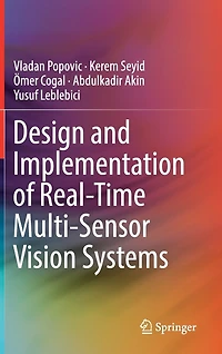 Design and Implementation of Real-Time Multi-Sensor Vision Systems