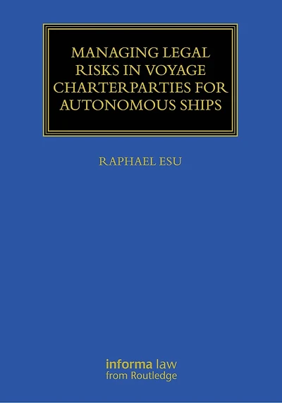 Managing Legal Risks Voyage Charterparties for Autonomous Ships