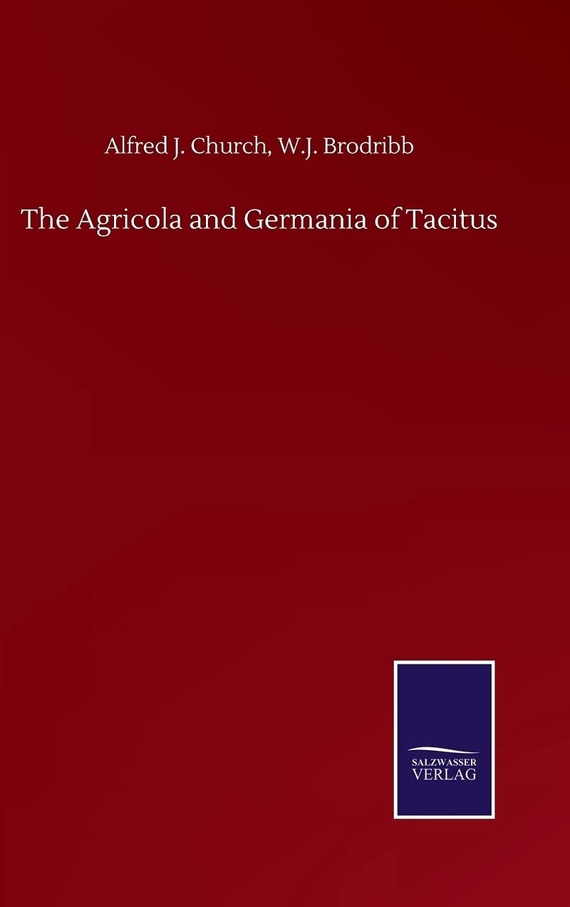 The Agricola and Germania of Tacitus