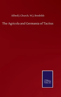 The Agricola and Germania of Tacitus