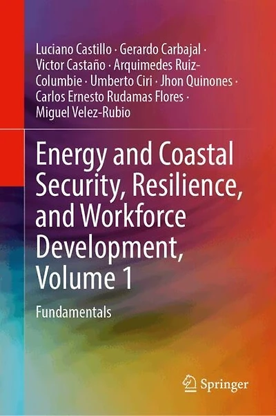 Energy and Coastal Security, Resilience, Workforce Development, Volume 1: Fundamentals