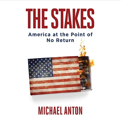 the Stakes: America at Point of No Return
