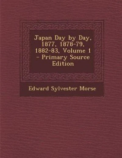 Japan Day by Day, 1877, 1878-79, 1882-83, Volume 1