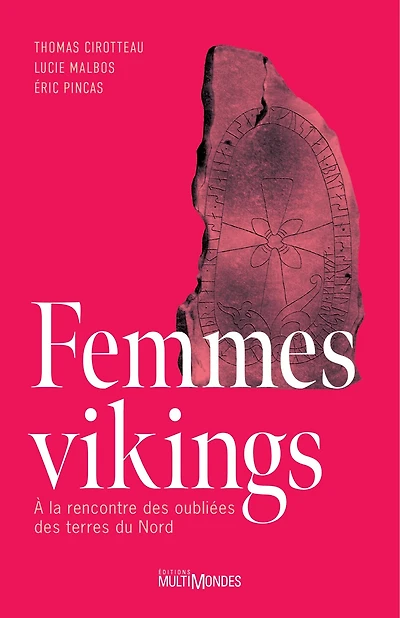 Femmes vikings: À la rencontre des oubliées des terres du Nord