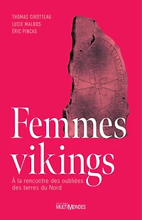 Femmes vikings: À la rencontre des oubliées des terres du Nord