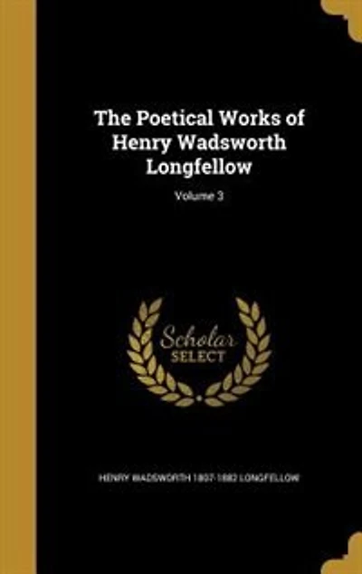 The Poetical Works of Henry Wadsworth Longfellow; Volume 3