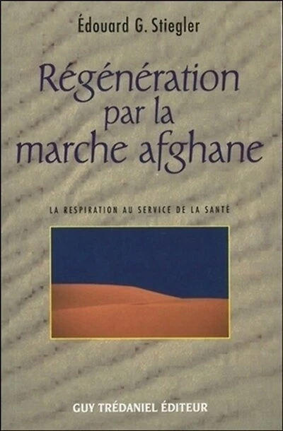 Régénération par la marche afghane: la respiration au service de la santé